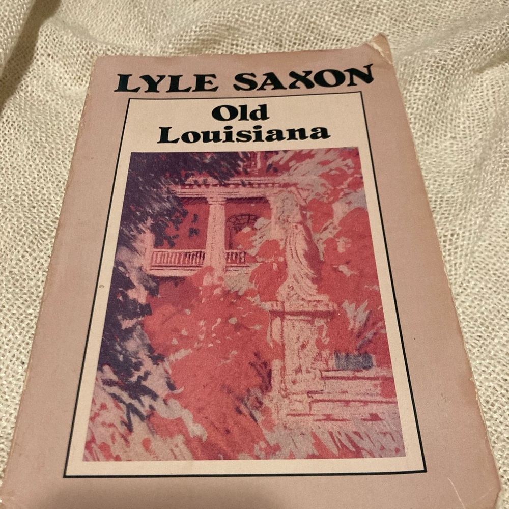 Old Louisiana by Lyle Saxon Vintage Book